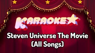 Steven Universe The Movie  Karaoke All Songs [upl. by Niu277]