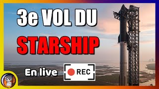 LIVE 3e Lancement du STARSHIP de SpaceX  14 Mars 2024  Le Journal de lEspace  SpaceX [upl. by Atsyrt]