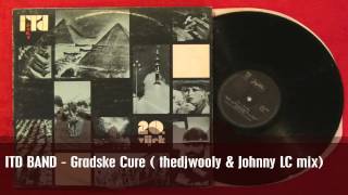 ITD BAND  Gradske Cure  thedjwooly amp Johnny LC remix [upl. by Kos841]