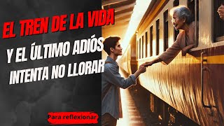 El Tren de la Vida Un Viaje Inexplicable – Motivación Sabiduría [upl. by Calvinna58]