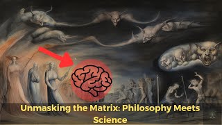 Unmasking the Matrix  Philosophy Meets Science [upl. by Sletten]