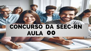 CONCURSO SEECRN AULA 00 [upl. by Nitsugua572]