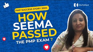 How Seema passed the PMP exam   PMP Success Story 2024 [upl. by Eelrehpotsirhc]