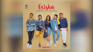 GEISHA  Kering Air Mataku Offical Lyric Audio [upl. by Melisenda930]