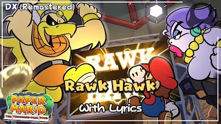 Rawk Hawk WITH LYRICS DX Remastered  Paper Mario The ThousandYear Door Cover [upl. by Tnahsin]