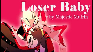 Loser Baby  Hazbin Hotel Cover by Majestic Muffin [upl. by Nicholle]