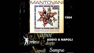 Mantovani And His Orchestra Addio A Napoli 1964 Napoli Prima E Dopo Napoli Sempre [upl. by Laflam918]