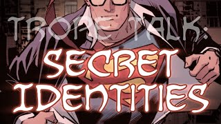 Trope Talk Secret Identities [upl. by Biron]