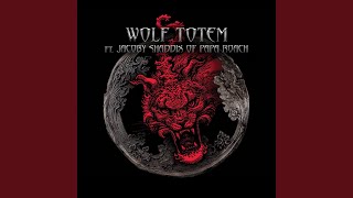 Wolf Totem feat Jacoby Shaddix of Papa Roach [upl. by Inuat]