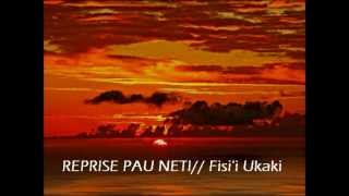 REPRISE PAU NETI  Fisii ukaki  ofa atu [upl. by Rani]