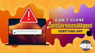 Cant Close CoreServicesUIAgent Verifying App on Mac Try this [upl. by Catherin]