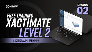 Lesson 02 Additional Insured Info  FREE Xactimate Level 2 Training [upl. by Ainsworth496]