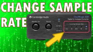 How to change Sample Rate on the CAMBRIDGE DAC Magic 100 [upl. by Ellirpa930]