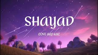 Shayad Lyrics  Love Aaj Kal  Arijit Singh  Kartik  Sara  Arushi  Pritam [upl. by Tnemelc]