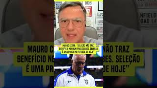 MAURO CEZAR SOLTOU O VERBO SOBRE A SELEÇÃO BRASILEIRA É UMA PRAGA [upl. by Eelsha]