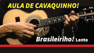 Cavaquinho  Brasileirinho  Parte 1 lento [upl. by Ailenroc465]