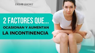 Los 2 Factores que OCASIONAN y AUMENTAN la incontinencia urinaria en mujeres [upl. by Gottuard359]