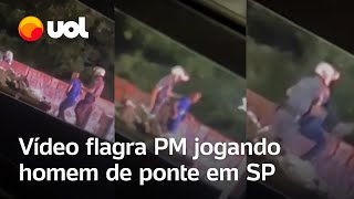 PM joga homem da ponte e é flagrado em vídeo na zona sul de São Paulo veja o momento [upl. by Strade36]