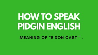 How to speak Pidgin English  Meaning of quote don castquot [upl. by Cadal]