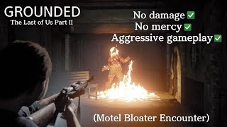 The Last of Us Part II  Motel Bloater Encounter  GROUNDED  Aggressive gameplay No damage [upl. by Kotick]