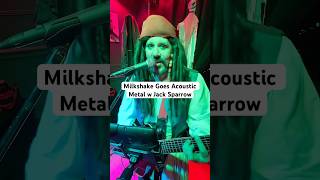 Milkshake by Kelis Goes Acoustic Metal w Jack Sparrow cover milkshake kelis silly humor metal [upl. by Rudie649]