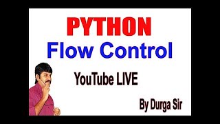 Python Flow Control Youtube Live Stream By Durga Sir [upl. by Arlena]