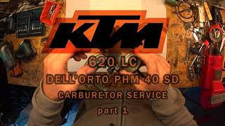 KTM 620 LC4 Carb Service part 1 DELL’ORTO PHM 40 SD [upl. by Neened203]