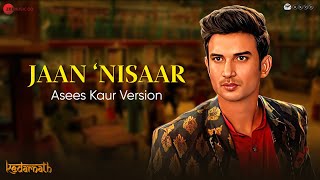 Jaan Nisaar by Asees Kaur  Sushant Singh Rajput Sara Ali Khan Amit Trivedi  Kedarnath  Lyrical [upl. by Hungarian380]