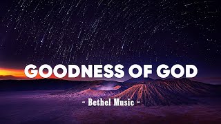 Goodness Of God Lyrics  Jenn Johnson  Bethel Music [upl. by Aicetel]