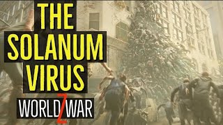 The Solanum Virus WORLD WAR Z Explored [upl. by Gunther815]