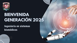 Bienvenida Generación 2025 Ingeniería en Sistemas Biomédicos FIUNAM [upl. by Jedd]