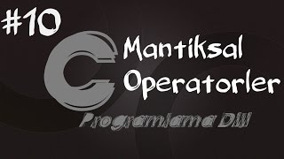 C Programlama Dersleri 10  Mantıksal Operatörler [upl. by Niffirg]