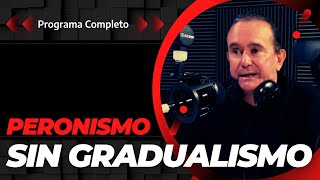 Peronismo Sin Gradualismo 03102024  Programa Completo [upl. by Nairrod]