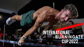 INTERNATIONAL BURNINGATE CUP  2022 [upl. by Misak833]