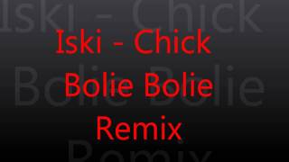 Iski  Chick Bollie Bollie Remix [upl. by Sedberry161]