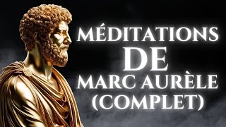 quotMéditationsquot de Marc Aurèle  Les 12 Livres Complets sur le STOÏCISME en Langue Moderne [upl. by Egroej]