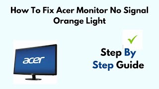 How To Fix Acer Monitor No Signal Orange Light [upl. by Sumner326]