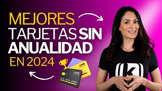 Mejores tarjetas de crédito SIN anualidad en México para 2024 [upl. by Arat17]