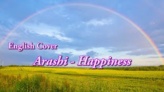 Happiness Arashi Jpop English cover [upl. by Rashidi]