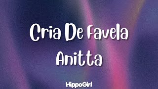 ANITTA CRIA DE FAVELA  LETRA [upl. by Aramen427]