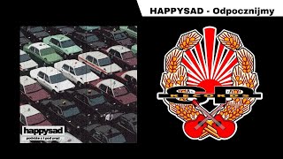 HAPPYSAD  Odpocznijmy OFFICIAL AUDIO [upl. by Cohlier666]