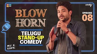 Blow Horn  Mic Ki Kirkiri  Telugu StandUp Comedy  Ep 08 [upl. by Welton]