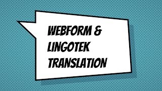 Webform amp Lingotek Translation [upl. by Nnahtebazile]