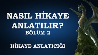 Hikayelerimizi Nasıl Anlatalım Bölüm 2 Hikaye Anlatıcılığı [upl. by Bradney]