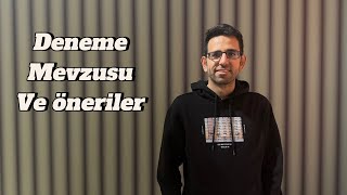 Deneme Mevzusu ve Öneriler [upl. by Tamas]