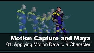 Motion Capture and Maya  Pt 1 Applying Motion Data to a Character [upl. by Eeryn]