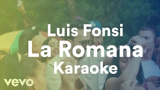 Luis Fonsi  La Romana Karaoke [upl. by Eltsyrc]