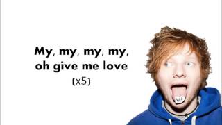 Ed Sheeran Give Me Love Lyrics [upl. by Auston]