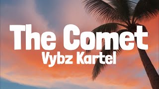 Vybz Kartel  The comet Lyrics [upl. by Hescock]