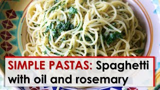 Simple Pastas Spaghetti with Oil and Rosemary [upl. by Assirral]